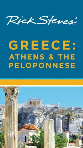 Rick Steves' Greece: Athens & the Peloponnese