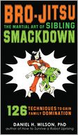 Bro-Jitsu: The Martial Art of Sibling Smackdown