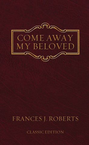 Come Away My Beloved (Classic Edition)
