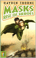 Rise of Heroes (Hayden Thorne's Masks Series)