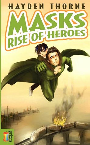 Rise of Heroes (Hayden Thorne's Masks Series)