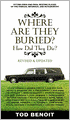 Where Are They Buried: How Did They Die? Fitting Ends and Final Resting Places of the Famous, Infamous, and Noteworthy