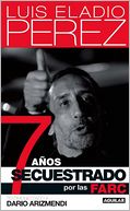 7 años secuestrado por las FARC