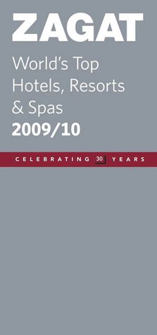 Zagat World's Top Hotels, Resorts & Spa's 2009-2010