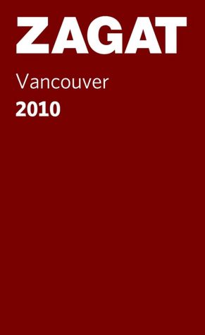 Zagat Vancouver Restaurants 2010 (Pocket Guide)