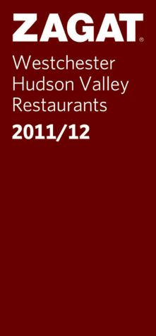 Zagat Westchester County/Hudson Valley Restaurants 2011/12
