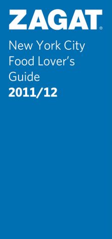 Zagat New York City Food Lover's Guide 2011/12