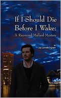 If I should Die Before I Wake: A Raymond Mallard Mystery