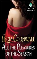 All the Pleasures of the Season by Lecia Cornwall: NOOK Book Cover