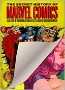 The Secret History of Marvel Comics: Jack Kirby and the Moonlighting Artists at Martin Goodman's Empire
