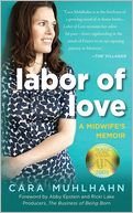 Labor of Love: A Midwife's Memoir