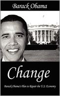 Change: Barack Obama's Plan to Repair the U.S. Economy
