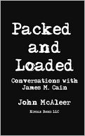 Packed and Loaded: Conversations with James M. Cain