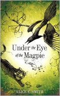 Under The Eye Of The Magpie