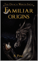 Familiar Origins (The Draca Wards Saga, Book 1)