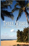Three Wishes