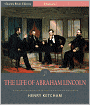 The Life of Abraham Lincoln (Illustrated)