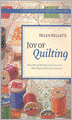 Helen Kelley's Joy of Quilting: More Wit and Wisdom from America's Most Popular Quilting Columnist
