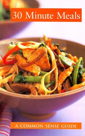 30 Minute Meals: A Common Sense Guide