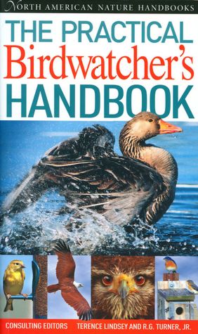 The Practical Birder's Handbook (North American Nature Handbooks Series)