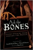 Ask the Bones: Scary Stories from Around the World