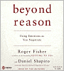 Beyond Reason: Using Emotions as You Negotiate