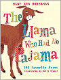 The Llama Who Had No Pajama: 100 Favorite Poems