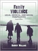 Family Violence : Legal, Medical, and Social Perspectives