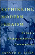 Rethinking Modern Judaism: Ritual, Commandment, Community