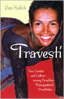 Travesti: Sex, Gender, and Culture among Brazilian Transgendered Prostitutes