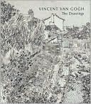 Vincent Van Gogh: The Drawings