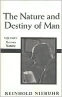 The Nature and Destiny of Man, Volume 1