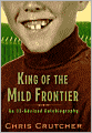 King of the Mild Frontier: An Ill-Advised Autobiography
