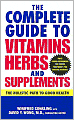 Complete Guide to Vitamins, Herbs, and Supplements: The Holistic Path to Good Health