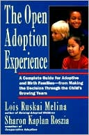 download Open Adoption Experience : A Complete Guide for Adoptive and Birth Families--from Making the Decision through the Child's Growing Years book