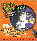 Joe Sherlock, Kid Detective Audio Collection: The Haunted Toolshed, the Neighborhood Stink, and the Missing Monkey-Eye Diamond (Joe Sherlock, Kid Detective Series #1-3)