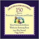 download Great Ideas for Grandkids! : 150 Ways to Entertain, Educate, and Enjoy Your Grandchildren Without Setting Foot in a Toy Store book