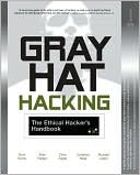 Gray Hat Hacking: The Ethical Hacker's Handbook