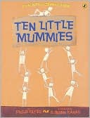 Ten Little Mummies: An Egyptian Counting Book
