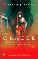 The Oracle: Ancient Delphi and the Science behind Its Lost Secrets