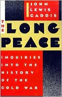 The Long Peace: Inquiries into the History of the Cold War