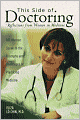 This Side of Doctoring: Reflections from Women in Medicine