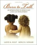 download Born to Talk : An Introduction to Speech and Language Development book