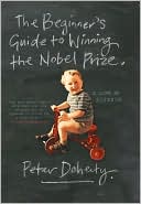 The Beginner's Guide to Winning the Nobel Prize: Advice for Young Scientists