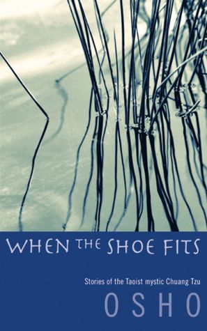 When the Shoe Fits: Stories of the Taoist Mystic Chuang Tzu