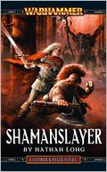 Shamanslayer (Gotrek and Felix Series)