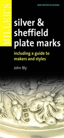 Miller's Silver & Sheffield Plate Marks: Including a Guide to Makers and Styles