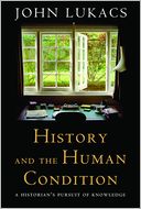 History and the Human Condition: A Historian's Pursuit of Knowledge