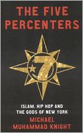 The Five Percenters: Islam, Hip-Hop and the Gods of New York