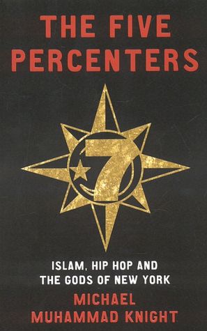 The Five Percenters: Islam, Hip-Hop and the Gods of New York